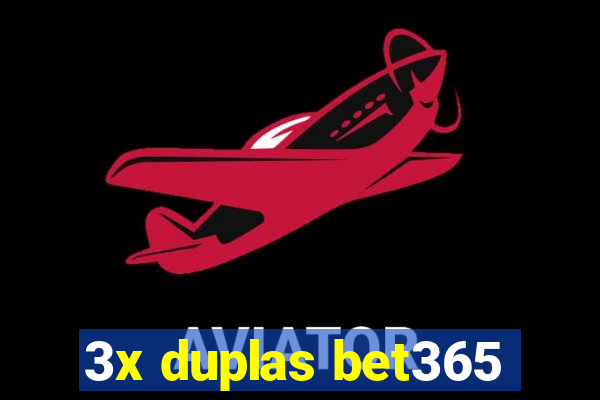 3x duplas bet365